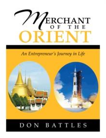 Merchant of the Orient : An Enterpreneur's Journey in Life