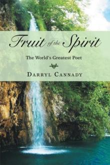 Fruit of the Spirit : The World's Greatest Poet