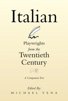 Italian Playwrights from the Twentieth Century : A Companion Text