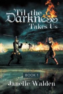 'Til the Darkness Takes Us : Book 1