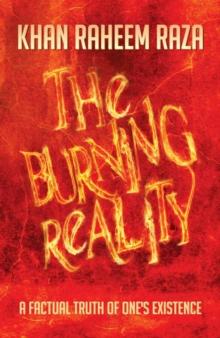 The Burning Reality : A Factual Truth of One's Existence