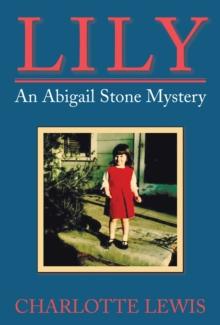 Lily : An Abigail Stone Mystery