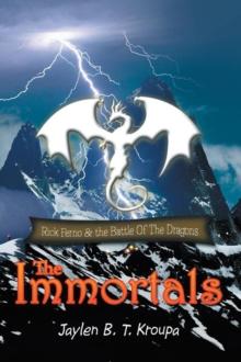 The Immortals : Rick Ferno and the Battle of the Dragons