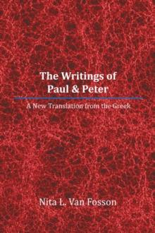 The Writings of Paul & Peter : A New Translation from the Greek