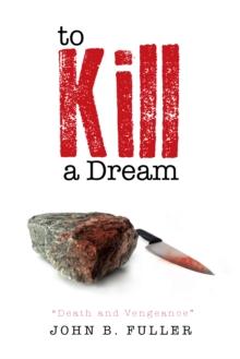 To Kill a Dream : Death and Vengeance