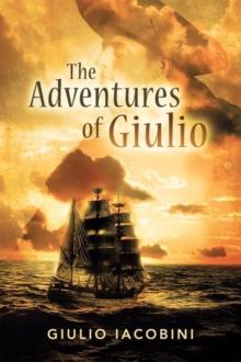 The Adventures of Giulio : Jack the Sailor in the Footsteps of Jack London