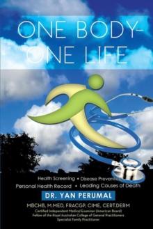 One Body-One Life : Health Screening Disease Prevention Personal Health Record Leading Causes of Death