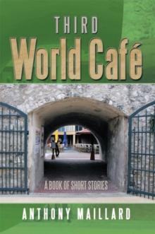 Third World Cafe : A Book of Short Stories