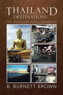 Thailand Destinations : Tips, Insights and Helpful Information