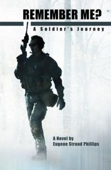 Remember Me? : A Soldier'S Journey