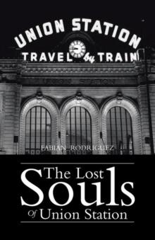 The Lost Souls of Union Station