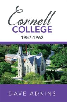 Memories of Cornell College : 1957-1962