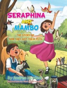 Seraphina and Mambo : The Story of How They Got Their Pets