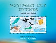 Hey! Meet Our Friends : Volume 1: from the Sea