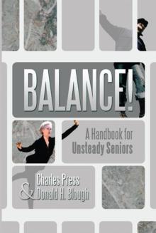 Balance! : A Handbook for Unsteady Seniors