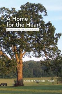 A Home for the Heart : Experiencing the Grace of God