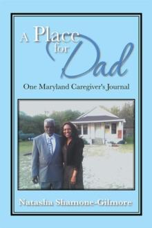 A Place for Dad : One Maryland Caregiver's Journal