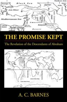 The Promise Kept : The Revelation of the Descendants of Abraham