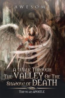 A Walk Through the Valley of the Shadow of Death : Test to an Apostle