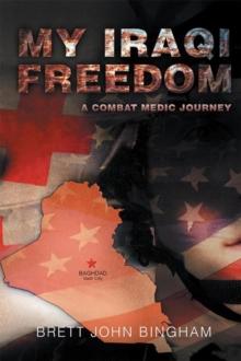 My Iraqi Freedom : A Combat Medic Journey