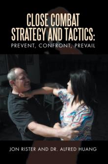 Close Combat Strategy and Tactics: Prevent, Confront, Prevail