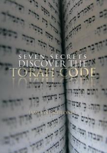 Seven Secrets Discover the Torah Code