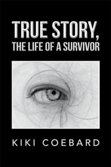 True Story, the Life of a Survivor