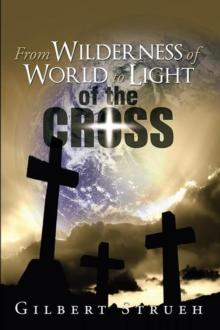 From Wilderness of World to Light of the Cross