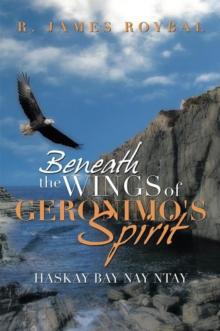 Beneath the Wings of Geronimo's Spirit : Haskay Bay Nay Ntay