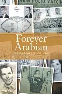 Forever Arabian : Life in a Small Southern Town