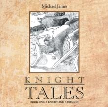 Knight Tales : Book 1: a Knight and a Dragon