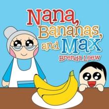 Nana, Bananas, and Max