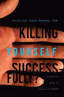 Killing Yourself Successfully? : A Practical Guide to Coping with Stress