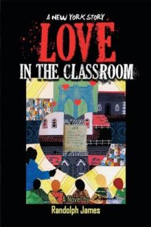 Love in the Classroom : A New York Story