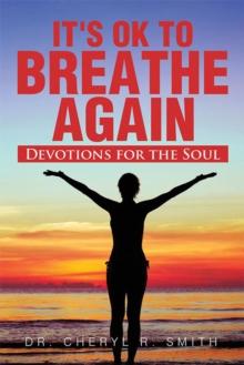 It's Ok to Breathe Again : Devotions for the Soul