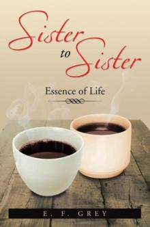 Sister to Sister: Essence of Life : Essence of Life