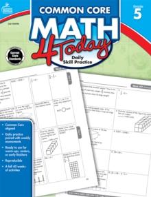 Common Core Math 4 Today, Grade 5 : Daily Skill Practice