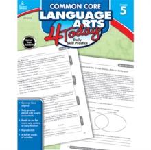 Common Core Language Arts 4 Today, Grade 5 : Daily Skill Practice