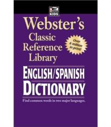 Webster's English-Spanish Dictionary, Grades 6 - 12 : Classic Reference Library