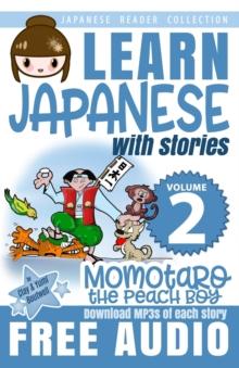 Japanese Reader Collection Volume 2 : Momotaro, the Peach Boy