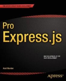 Pro Express.js : Master Express.js: The Node.js Framework For Your Web Development