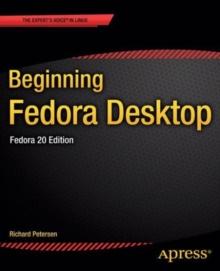 Beginning Fedora Desktop : Fedora 20 Edition