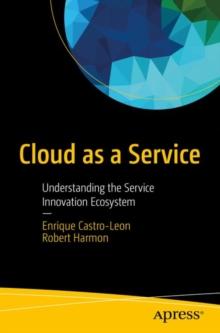 Cloud as a Service : Understanding the Service Innovation Ecosystem