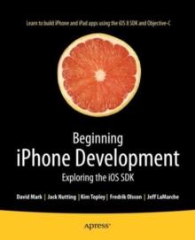 Beginning iPhone Development : Exploring the iOS SDK