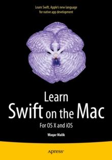 Learn Swift on the Mac : For OS X and iOS