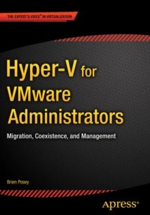 Hyper-V for VMware Administrators : Migration, Coexistence, and Management