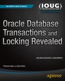 Oracle Database Transactions and Locking Revealed