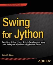 Swing for Jython : Graphical Jython UI and Scripts Development using Java Swing and WebSphere Application Server