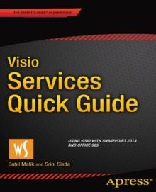 Visio Services Quick Guide : Using Visio with SharePoint 2013 and Office 365