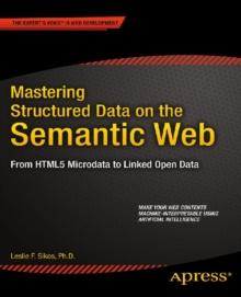 Mastering Structured Data on the Semantic Web : From HTML5 Microdata to Linked Open Data